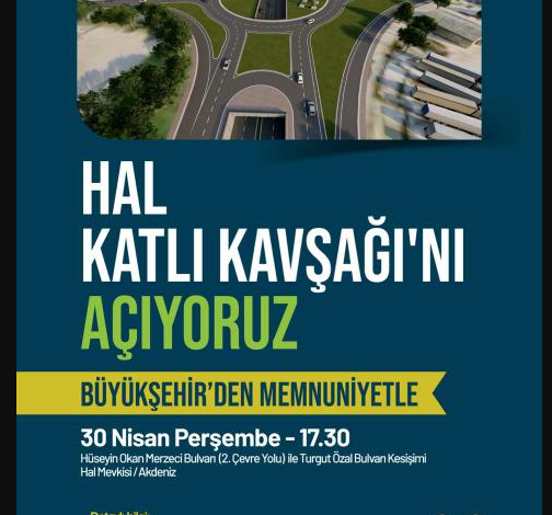 Mersin Hal Katlı Kavşağı 30 Nisan’da Açılıyor: Trafiğe Büyük Rahatlama